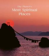 The Planet's Most Spiritual Places di Malcolm Croft edito da The Ivy Press