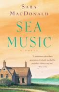 Sea Music di Sara Macdonald edito da Atria Books