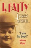 I, Fatty di Jerry Stahl edito da Allison & Busby