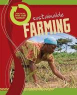 Sustainable Farming di Carol Ballard edito da Hachette Children\'s Books