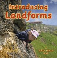 Introducing Landforms di Bobbie Kalman, Kelley MacAulay edito da CRABTREE PUB