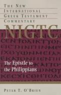 The Epistle to the Philippians: A Commentary on the Greek Text di Peter T. O'Brien edito da William B. Eerdmans Publishing Company