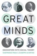Great Minds di Gianfranco Poggi, Giuseppe Sciortino edito da Stanford University Press