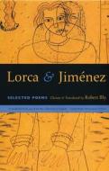 Lorca & Jimenez: Selected Poems di Robert W. Bly, Federico Garcia Lorca, Juan R. Jimenez edito da BEACON PR