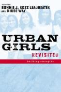 Urban Girls Revisited di Niobe Way edito da New York University Press