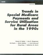 Trends in Special Medicare Payments and Service Utilization for Rual Areas in the 19990s di Donna O. Farley, Lisa R. Shugarman, Pat Taylor edito da RAND CORP