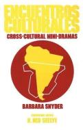 Encuentros Culturales: Cross-Cultural Mini-Dramas di Barbara Snyder edito da GLENCOE SECONDARY