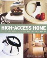 High-access Home di Charles A. Riley III edito da Rizzoli International Publications