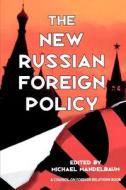 The New Russian Foreign Policy edito da COUNCIL FOREIGN RELATIONS