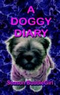 A Doggy Diary di Season Bubblegirl edito da Holy Fire Publishing