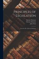 Principles of Legislation: From the Ms. of Jeremy Bentham edito da LIGHTNING SOURCE INC
