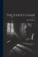 The Judge's Chair di Eden Phillpotts edito da LEGARE STREET PR