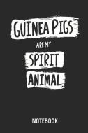 Guinea Pigs Are My Spirit Animals - Notebook: Liniertes Mehrschweinchen Notizbuch & Schreibheft Für Frauen Männer Und Ki di Melanie Schmidt edito da INDEPENDENTLY PUBLISHED