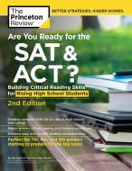 Are You Ready for the SAT and Act?, 2nd Edition: Building Critical Reading Skills for Rising High School Students di The Princeton Review edito da PRINCETON REVIEW