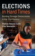 Elections in Hard Times di Thomas Edward Flores, Irfan Nooruddin edito da Cambridge University Press