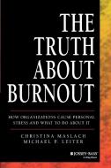 The Truth about Burnout di Christina Maslach, Michael P. Leiter edito da John Wiley & Sons