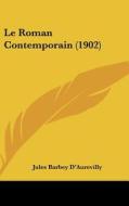 Le Roman Contemporain (1902) di Jules Barbey D'Aurevilly edito da Kessinger Publishing