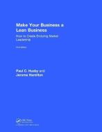 Make Your Business a Lean Business di Paul C. (3M Company Husby, Jerome Hamilton edito da Taylor & Francis Ltd
