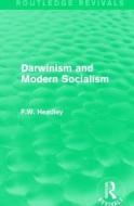 Darwinism and Modern Socialism di F. W. Headley edito da Taylor & Francis Ltd