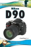 Nikon D90 di Corey Hilz edito da Taylor & Francis Ltd