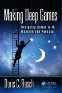 Making Deep Games di Doris C. Rusch edito da Taylor & Francis Ltd.