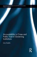 Accountability in Crises and Public Trust in Governing Institutions di Lina Svedin edito da ROUTLEDGE