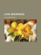 Love Insurance di Earl Derr Biggers edito da General Books Llc