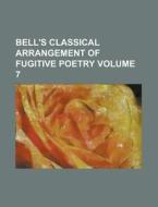 Bell's Classical Arrangement Of Fugitive di General Books edito da Rarebooksclub.com