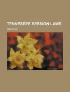 Tennessee Session Laws di Tennessee edito da Rarebooksclub.com