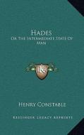 Hades: Or the Intermediate State of Man di Henry Constable edito da Kessinger Publishing