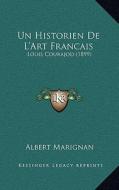 Un Historien de L'Art Francais: Louis Courajod (1899) di Albert Marignan edito da Kessinger Publishing