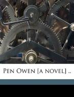 Pen Owen [a Novel] .. di James Hook edito da Nabu Press