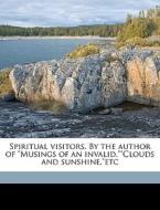 Spiritual Visitors. By The Author Of Mu di Frederic Townsend edito da Nabu Press