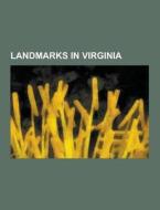 Landmarks In Virginia di Source Wikipedia edito da University-press.org