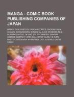 Manga - Comic Book Publishing Companies of Japan: Manga Published by Gangan Comics, Shogakukan, Coamix, Shogakukan, Shueisha, Alice on Deadlines, Bung di Source Wikia edito da Books LLC, Wiki Series