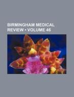 Birmingham Medical Review (volume 46) di Books Group edito da General Books Llc