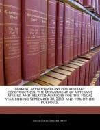 Making Appropriations For Military Construction, The Department Of Veterans Affairs, And Related Agencies For The Fiscal Year Ending September 30, 201 edito da Bibliogov