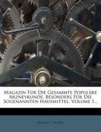 Magazin Fur Die Gesammte Populare Arzneykunde, Besonders Fur Die Sogenannten Hausmittel, Volume 1... di Johann C. Fahner edito da Nabu Press