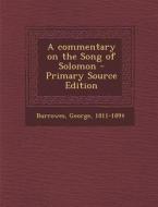 A Commentary on the Song of Solomon di George Burrowes edito da Nabu Press