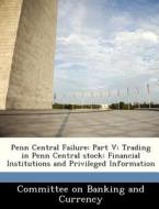 Penn Central Failure edito da Bibliogov