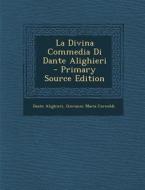 La Divina Commedia Di Dante Alighieri di Dante Alighieri, Giovanni Maria Cornoldi edito da Nabu Press