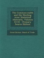 The Commonwealth and the Sterling Area: Statistical Abstracts, Volumes 43-44 - Primary Source Edition edito da Nabu Press