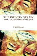 The Infinity Strain di Earl Sr. Ohmni edito da Lulu.com