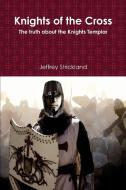 Knights of the Cross di Jeffrey Strickland edito da Lulu Press, Inc.