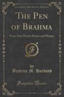The Pen Of Brahma di Beatrice M Harband edito da Forgotten Books