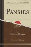 Pansies (classic Reprint) di Phillips Brooks edito da Forgotten Books