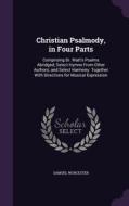 Christian Psalmody, In Four Parts di Samuel Worcester edito da Palala Press