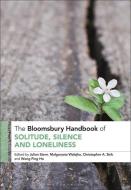 The Bloomsbury Handbook of Solitude, Silence and Loneliness edito da BLOOMSBURY ACADEMIC