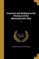 Currency and Banking in the Province of the Massachusetts-Bay; V.2 di Andrew Mcfarland Davis edito da WENTWORTH PR