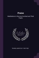 Praise: Meditations in the One Hundred and Third Psalm di Mark Guy Pearse edito da CHIZINE PUBN